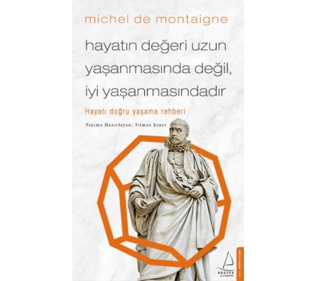 Hayatın Değeri Uzun Yaşanmasında Değil İyi Yaşanmasındadır - Hayatı Doğru Yaşama Rehberi