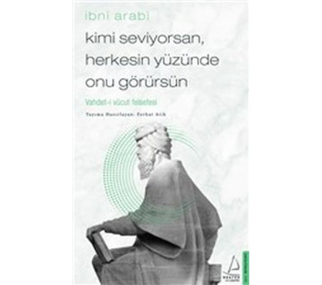 Kimi Seviyorsan Herkesin Yüzünde Onu Görürsün - Vahdet-i Vücut Felsefesi