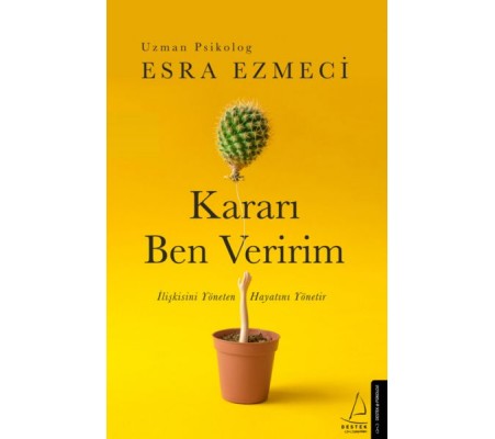 Kararı Ben Veririm - İlişkisini Yöneten Hayatını Yönetir