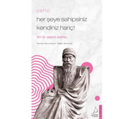 Osho - Her Şeye Sahipsiniz Kendiniz Hariç!