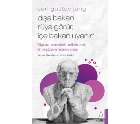 Carl Gustav Jung - Dışa Bakan Rüya Görür, İçe Bakan Uyanır