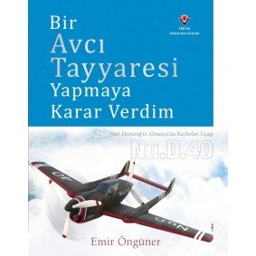 Bir Avcı Tayyaresi Yapmaya Karar Verdim Bir Avcı Tayyaresi Yapmaya Karar Verdim