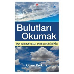 Bulutları Okumak - Hava Durumunu Nasıl Tahmin Edebilirsiniz? Bulutları Okumak - Hava Durumunu Nasıl Tahmin Edebilirsiniz?