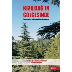 Kızıldağ’ın Gölgesinde Tarihçesi ve Folkloruyla Şarkikaraağaç Kızıldağ’ın Gölgesinde Tarihçesi ve Folkloruyla Şarkikaraağaç