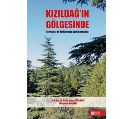 Kızıldağ’ın Gölgesinde Tarihçesi ve Folkloruyla Şarkikaraağaç