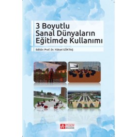 3 Boyutlu Sanal Dünyaların Eğitimde Kullanımı 3 Boyutlu Sanal Dünyaların Eğitimde Kullanımı