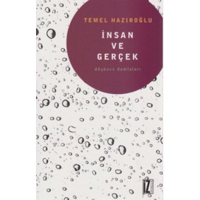 İnsan Ve Gerçek Düşünce Damlaları İnsan Ve Gerçek Düşünce Damlaları