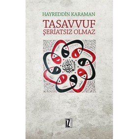 Tasavvuf Şeriatsız Olmaz Tasavvuf Şeriatsız Olmaz
