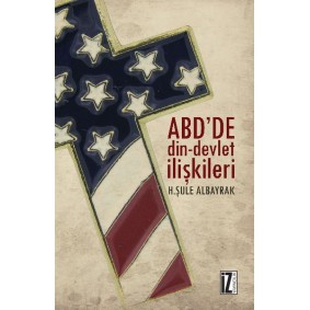 ABD'de Din-Devlet İlişkileri ABD'de Din-Devlet İlişkileri
