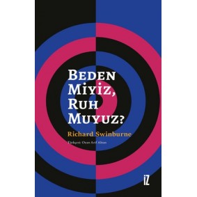 Beden Miyiz, Ruh Muyuz? Beden Miyiz, Ruh Muyuz?