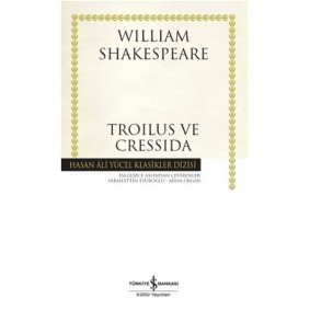 Troilus ve Cressida - Hasan Ali Yücel Klasikleri Troilus ve Cressida - Hasan Ali Yücel Klasikleri