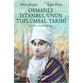 Osmanlı İstanbul'unun Toplumsal Tarihi Osmanlı İstanbul'unun Toplumsal Tarihi
