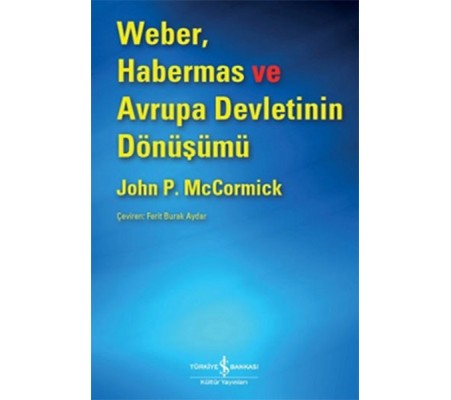 Weber, Habermas ve Avrupa Devletinin Dönüşümü