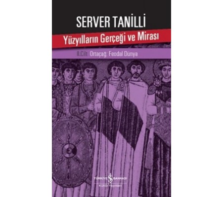 Yüzyılların Gerçeği ve Mirası 2. Cilt - Ortaçağ: Feodal Dünya