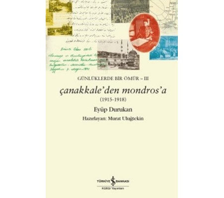 Çanakkaleden Mondrosa 1915 - 1918