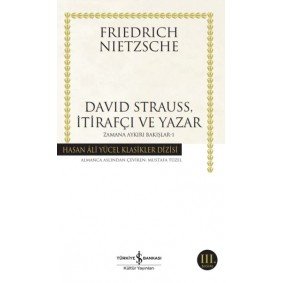 David Strauss, İtirafçı ve Yazar - Zamana Aykırı Bakışlar 1 - Hasan Ali Yücel Klasikleri David Strauss, İtirafçı ve Yazar - Zamana Aykırı Bakışlar 1 - Hasan Ali Yücel Klasikleri