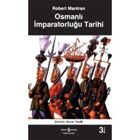 Osmanlı İmparatorluğu Tarihi Osmanlı İmparatorluğu Tarihi