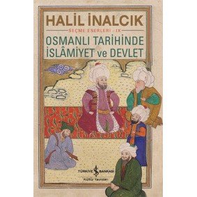 Osmanlı Tarihinde İslamiyet ve Devlet Osmanlı Tarihinde İslamiyet ve Devlet