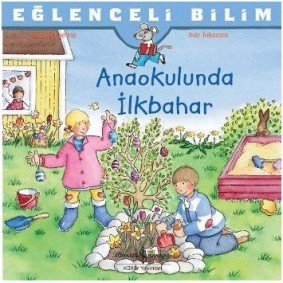 Eğlenceli Bilim - Anaokulunda İlkbahar Eğlenceli Bilim - Anaokulunda İlkbahar