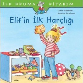 İlk Okuma Kitabım - Elif'in İlk Harçlığı İlk Okuma Kitabım - Elif'in İlk Harçlığı