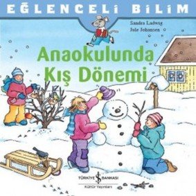 Eğlenceli Bilim - Anaokulunda Kış Dönemi Eğlenceli Bilim - Anaokulunda Kış Dönemi
