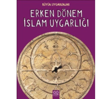 Erken Dönem İslam Uygarlığı Büyük Uygarlıklar