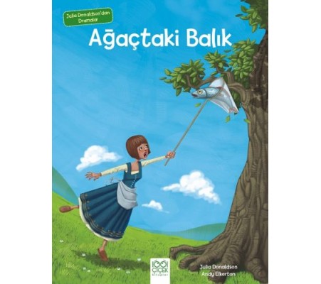 Julia Donaldson'dan Dramalar - Ağaçtaki Balık