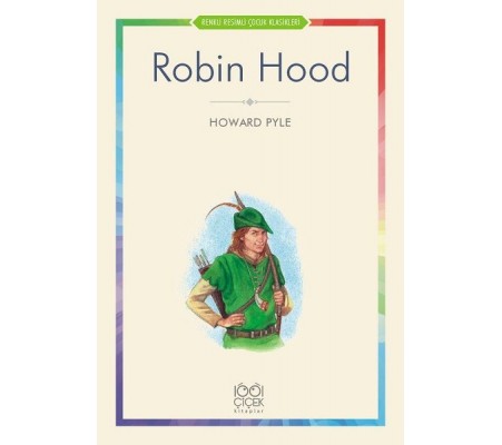 Robin Hood - Renkli Resimli Çocuk Klasikleri