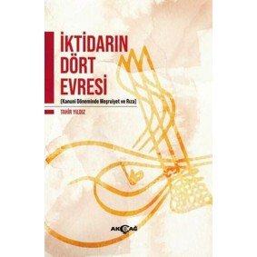 İktidarın Dört Evresi - Kanuni Döneminde Meşrutiyet ve Rıza