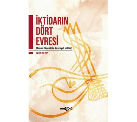 İktidarın Dört Evresi - Kanuni Döneminde Meşrutiyet ve Rıza