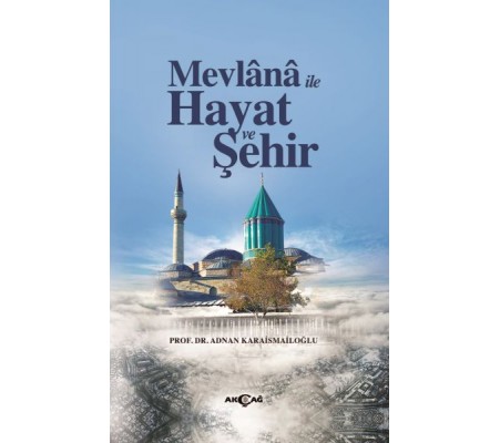 Mevlana İle Hayat Ve Şehir