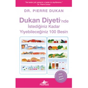 Dukan Diyeti'nde İstediğiniz Kadar Yiyebileceğiniz 100 Besin