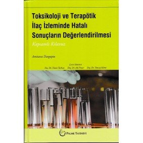 Toksikoloji ve Terapötik İlaç İzleminde Hatalı Sonuçların Değerlendirilmesi