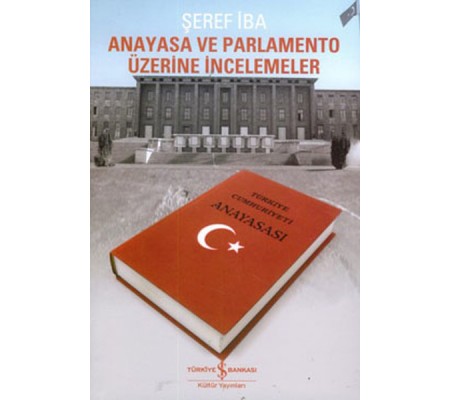 Anayasa ve Parlamento Üzerine İncelemeler