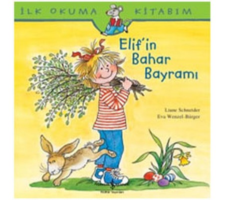 İlk Okuma Kitabım - Elif'in Bahar Bayramı