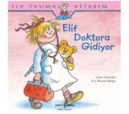 İlk Okuma Kitabım Elif Doktora Gidiyor