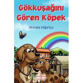 Gökkuşağını Gören Köpek Gökkuşağını Gören Köpek