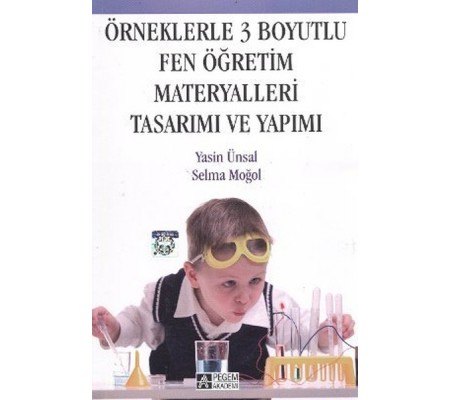 Örneklerle 3 Boyutlu Fen Öğretim Materyalleri Tasarımı ve Yapımı