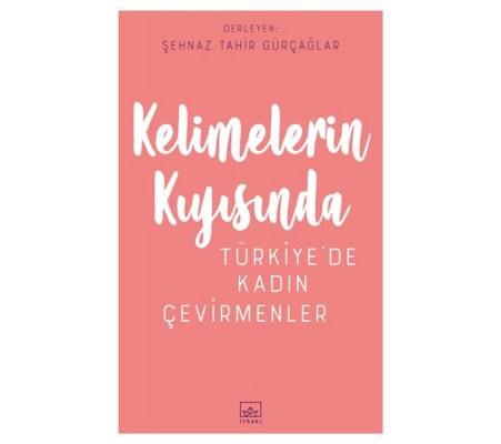 Kelimelerin Kıyısında - Türkiye’de Kadın Çevirmenler