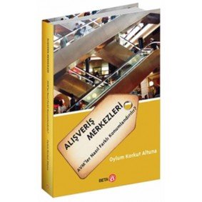 Alışveriş Merkezleri AVM’ler Nasıl Farklı Konumlandırılır?