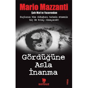 Gördüğüne Asla İnanma Gördüğüne Asla İnanma