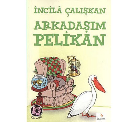 Arkadaşım Pelikan