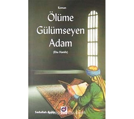 Ölüme Gülümseyen Adam (Ebu Hanife)