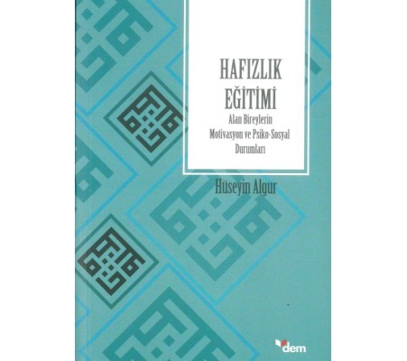 Hafızlık Eğitimi Alan Bireylerin Motivasyon ve Psiko-Sosyal Durumları