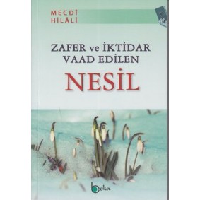 Zafer ve İktidar Vaad Edilen Nesil Zafer ve İktidar Vaad Edilen Nesil