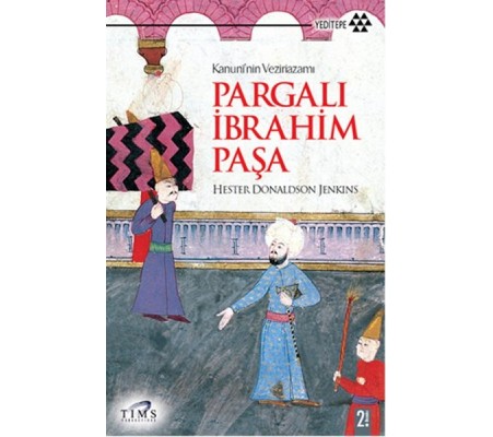 Kanuni’nin Veziriazamı Pargalı İbrahim Paşa