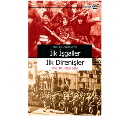 Milli Mücadele’de İlk İşgaller İlk Direnişler