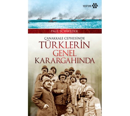 Çanakkale Cephesinde Türklerin Genel Karargahında