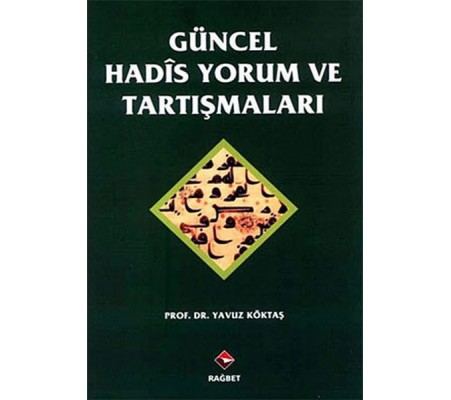 Güncel Hadis Yorum ve Tartışmaları