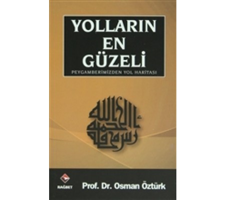 Yolların En Güzeli / Peygamberimizden Yol Haritası